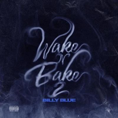 Billy BlueWake N Bake 2