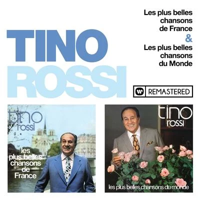 Tino RossiLes plus belles chansons de France & Les plus belles chansons du Monde (Remasterisé en 2018)