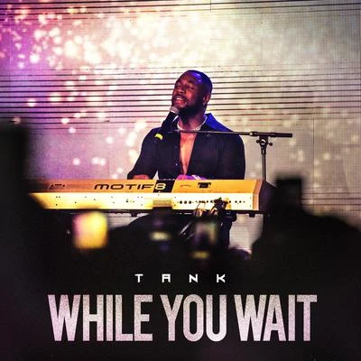 Tank (吕建中)While You Wait - EP