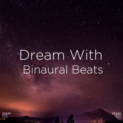 Binaural Beats SleepNatural SoundsSleep Recording Sounds!!!" Dream With Binaural Beats "!!!