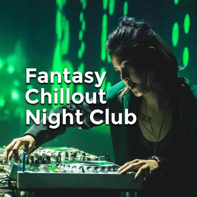 Brazilian Lounge ProjectFantasy Chillout Night Club: 2019 Energetic Chill Out Vibes Compilation for Clubs & Discotheques, Deep Pumping Beats & Happy Melodies, Dance Party Per