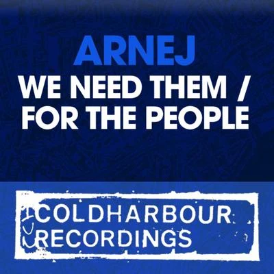 ArnejWe Need ThemFor the People