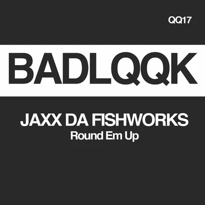 Jaxx Da FishworksRound Em Up