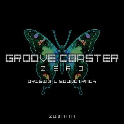 ZUNTATA/岩垂徳行/水穀鬱GROOVE COASTER ZERO ORIGINAL SOUNDTRACK