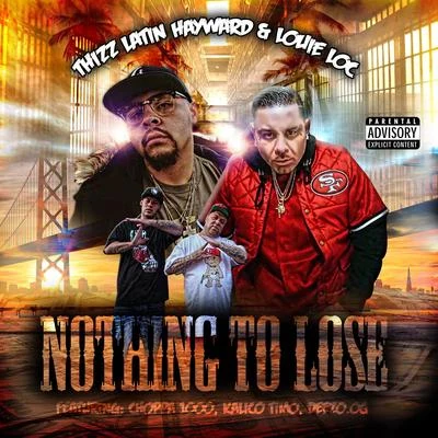 NAPALM/Louie Loc/Don GrecoNothing To Lose (feat. Choppa 1000, Deezo.OG & Kalico Timo)