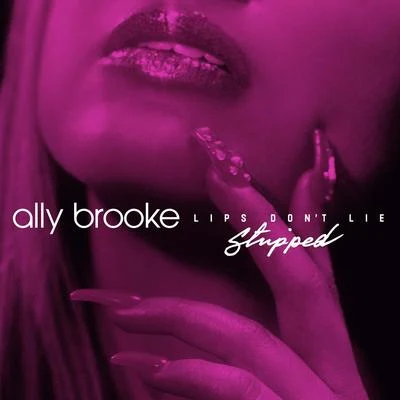 Ally BrookeLips Dont Lie (Stripped)