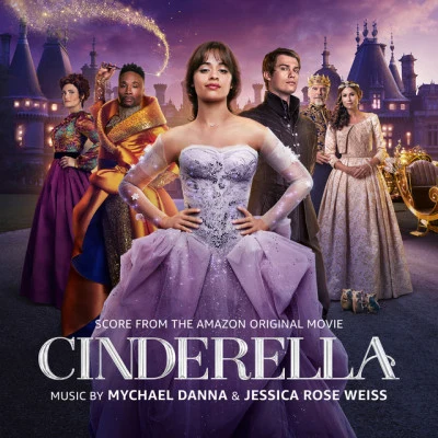 Mychael Danna/Camila Cabello/Cinderella Original Motion Picture Cast/Nicholas Galitzine/Idina Menzel/Billy Porter/Ben Bailey Smith/Jessica WeissCinderella (Score from the Amazon Original Movie)