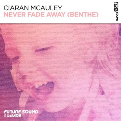 Ciaran McAuleyNever Fade Away (Benthe) (Extended Mix)