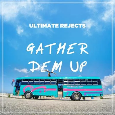 Jahmoun/Ultimate RejectsGather Dem Up