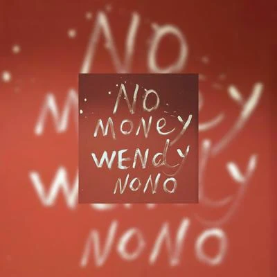 WendyNONONo money