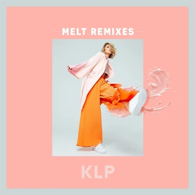 KLP/HABITS/Client Liaison/Nicole Millar/Quintino & Blasterjaxx/Oscar Key Sung/You BeautyMelt (Remixes)