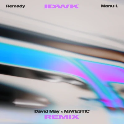 Manu-LRemadyIDWK (David May & MAYESTIC Remix)