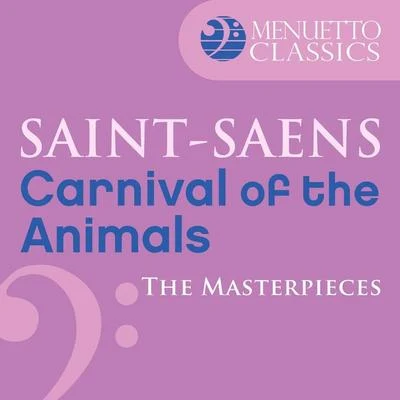 Gunter Kehr/Württemberg Chamber Orchestra HeilbronnThe Masterpieces - Saint-Saëns: Carnival of the Animals, R. 125