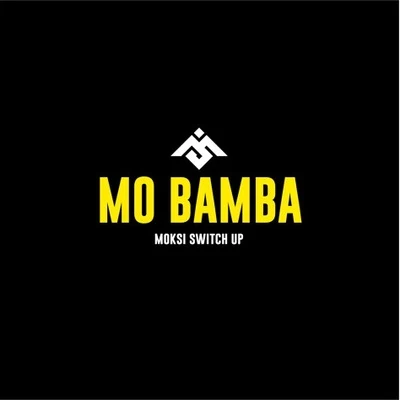 MoksiMo Bamba (Moksi Switch Up)