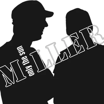 miller/Elvin/Grant MillerOnly the Sun