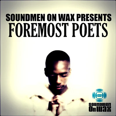 Foremost PoetsSoundmen On Wax Presents Foremost Poets