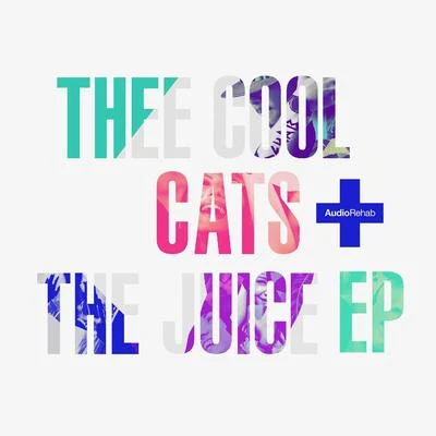 Thee Cool Cats/Jamie KThe Juice EP