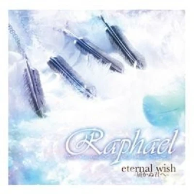 RaphaelEternal Wish 屆かぬ君へ