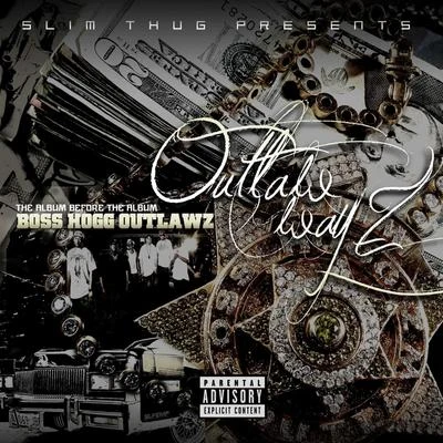 BOSS HOGG OUTLAWZSlim Thug Presents: Outlaw Wayz - The Album Before The Album