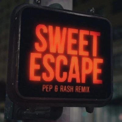 Pep & Rashsweet escape (pep rash remix)