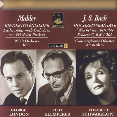 Robert Geay/George London/Jean-Pierre Laffage/Jeannine Collard/Michel Senechal/Victoria de los Ángeles/Choeurs Rene Duclos/Andre Cluytens/Nicola Ghiuselev/Elisabeth SchwarzkopfBach: Cantata, BWV 202 - Mahler: Kindertotenlieder