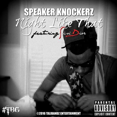 Speaker Knockerz/DibyoNight Like That (feat. Sisi Dior)