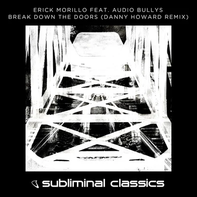 Erick Morillo/Richard Grey/Jose NunezBreak Down The Doors