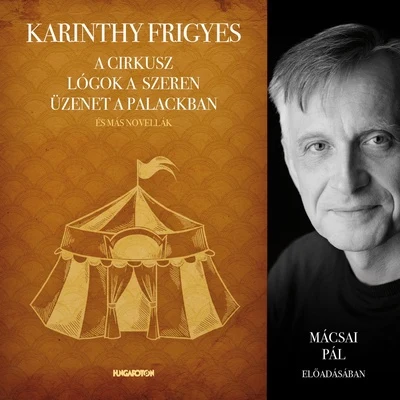 Miskolc Symphony Orchestra/Laszlo Kovacs/HungarotonA cirkusz - Lógok a szeren - Üzenet a palackban és más novellák