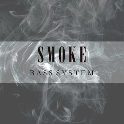 Bass SystemSmoke