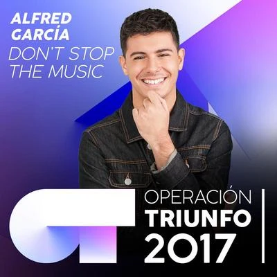 Alfred García/Cepeda/Marina/Thalía Garrido/Agoney/Miriam/Raoul Vázquez/Ana Guerra/Roi Méndez/Nerea RodríguezDont Stop The Music (Operación Triunfo 2017)