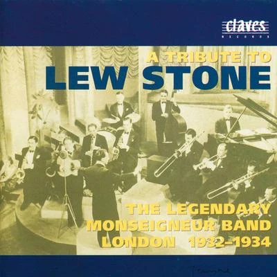 Lew StoneLew Stone & The Legendary Monseigneur Band London 1932-1934