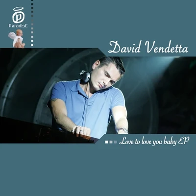 David VendettaLove to Love You Baby