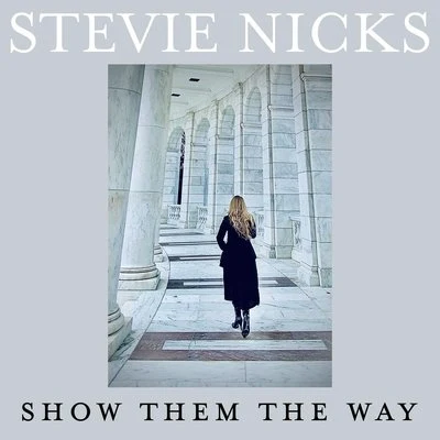 Stevie NicksShow Them The Way