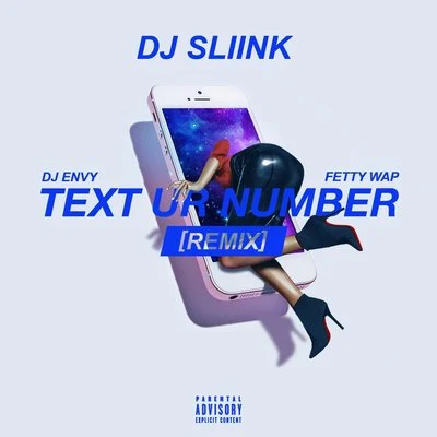 DJ Sliink/Uniiqu3/Gutta/Sjayy/Styles SavageText Ur Number (feat. DJ Envy & Fetty Wap) (Remix)