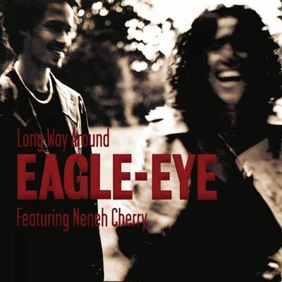 Eagle-Eye CherryLong Way Around (feat. Neneh Cherry)