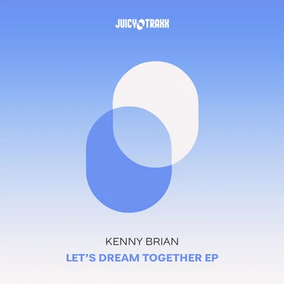 Kenny BrianLets Dream Together