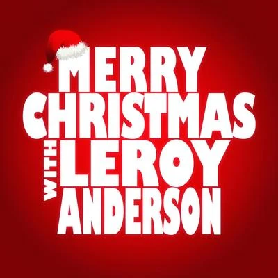 Leroy Anderson/Frederick Fennell And His Orchestra/David Rose And His Orchestra/David Rose/Geoff Love And His Concert Orchestra/Jack Shaindlin And His Orchestra/Leo Robin/Leroy Anderson And His Orchestra/George Gershwin/Ralph RaingerMerry Christmas with Leroy Anderson