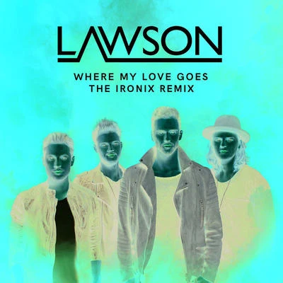 Aurum/Lawson/NLSN/LunarWhere My Love Goes (The Ironix Remix)