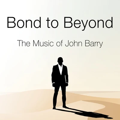 John Barry/Members of the Royal Concertgebouw OrchestraBond to Beyond: The Music of John Barry