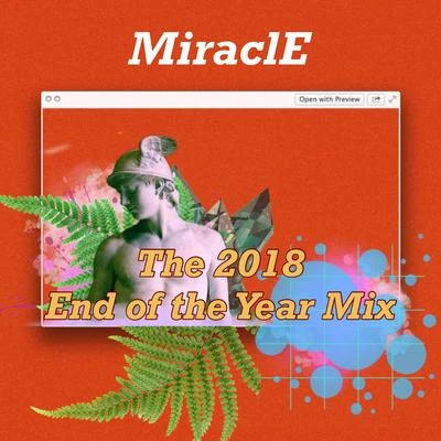 MiraclE/Ikigai/Shivattva/Omnivox/Kri Samadhi/Lectro Spektral Daze/Clementz/Igboogae/Xprompt/Ion VaderThe 2018 End of the Year Mix