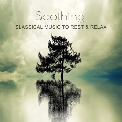 Villa Musica Ensemble/Classical Music Songs/Leonard HokansonSoothing Classical Music to Rest & Relax – Easy Listening, Piano Sounds to Relax, Soft Classics