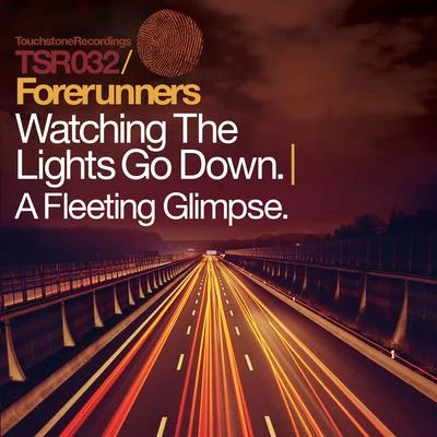 Forerunners/Eleven.Five/Sound QuelleWatching the Lights Go Down + A Fleeting Glimpse EP