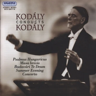 Miskolc Symphony Orchestra/Laszlo Kovacs/HungarotonKodály Conducts Kodály (Hungaroton Classics)