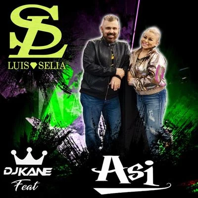 Luis y Selia/DJ KaneAsi (feat. DJ Kane)