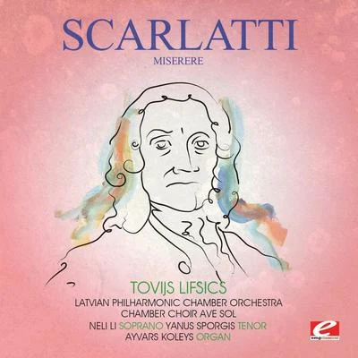 Domenico Scarlatti/Traditional/Anonymous/Jürgen Hübscher/La Volta/Gaspar Sanz/D. Semenza/G.A. Brescianello/José Lavadenz/Antonio VivaldiScarlatti: Miserere (Digitally Remastered)