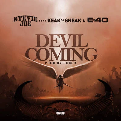 Stevie JoeDevil Coming (feat. Keak Da Sneak & E-40)