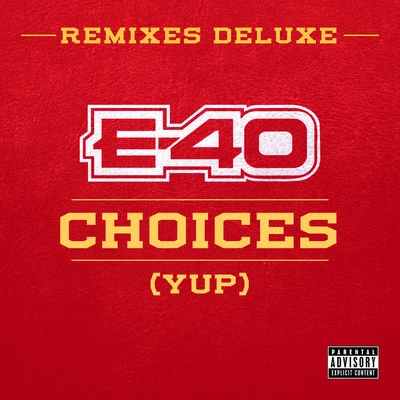 The Mekanix/E-40/J. Stalin/Keak da Sneak/Turf TalkChoices (Yup) Remixes (Deluxe)