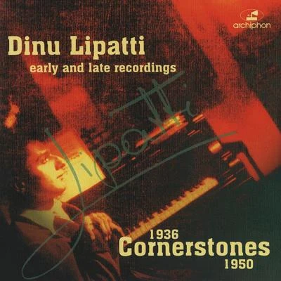 Dinu LipattiPiano Recital: Lipatti, Dinu - CHOPIN, F.BACH, J.S.LIPATTI, D.BRAHMS, J. (Dinu Lipatti: Cornerstones) (1936-1950)