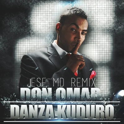 Don OmarDanza Kuduro (Jese MD Reggaeton Remix)