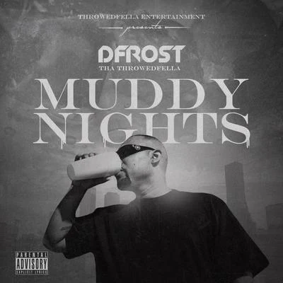 Dfrost Tha ThrowedfellaMuddy Nights